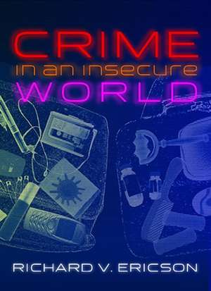 Crime in an Insecure World de R Ericson