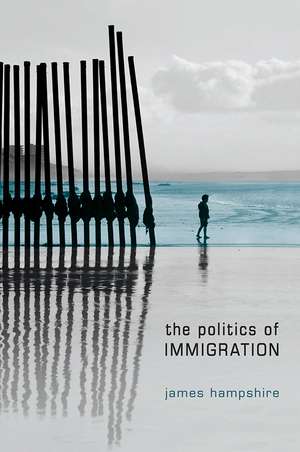 The Politics of Immigration – Contradictions of the Liberal State de J Hampshire