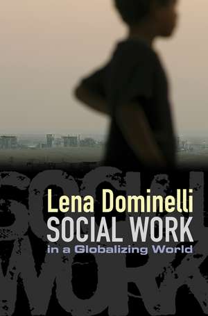 Social Work in a Globalizing World de L Dominelli