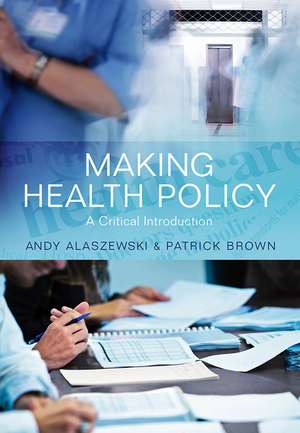 Making Health Policy – A Critical Introduction de A Alaszewski