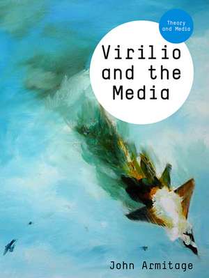 Virilio and the Media de J Armitage