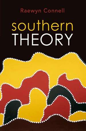 Southern Theory de Raewyn Connell