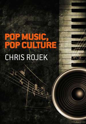 Pop Music, Pop Culture de Chris Rojek