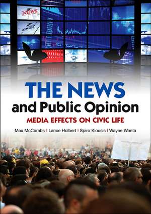 The News and Public Opinion – Media Effects on Civic Life de M McCombs