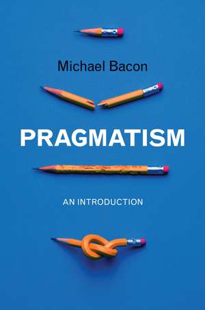 Pragmatism de Michael Bacon