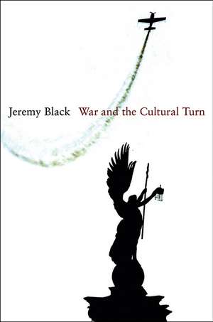 War and the Cultural Turn de J. Black