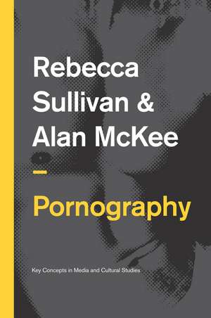 Pornography – Structures, Agency and Performance de R. Sullivan