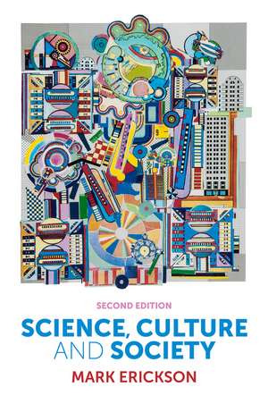 Science, Culture and Society – Understanding Science in the 21st Century 2e de M Erickson