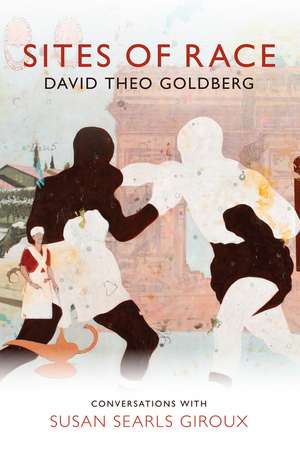 Sites of Race de D. Goldberg