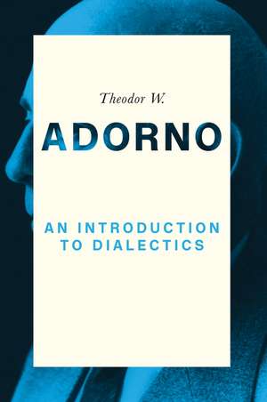 An Introduction to Dialectics de TW Adorno