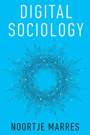 Digital Sociology – The Reinvention of Social Research de N Marres