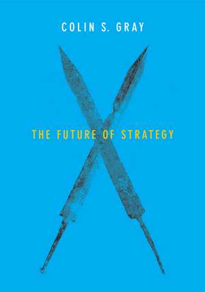 The Future of Strategy de C Gray