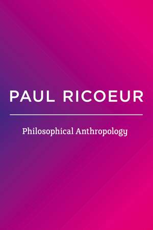 Philosophical Anthropology de P Ricoeur