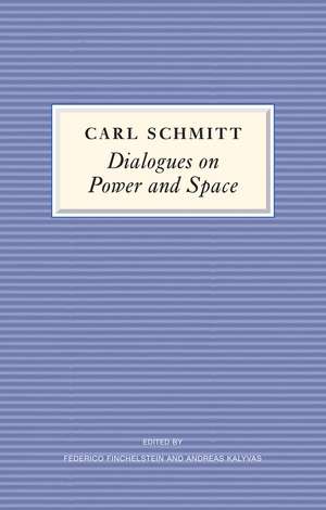 Dialogues on Power and Space de C Schmitt