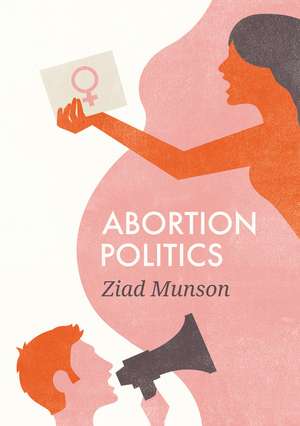 Abortion Politics de Z Munson