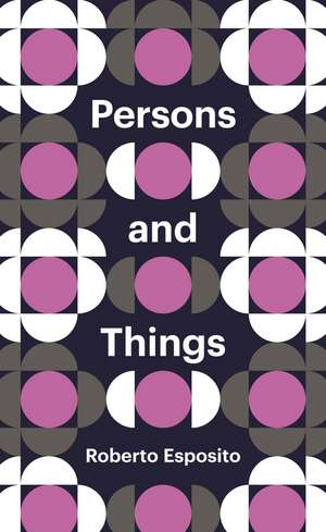 Persons and Things de Roberto Esposito