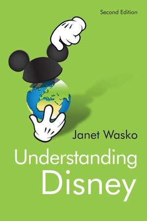 Understanding Disney – The Manufacture of Fantasy 2e de J Wasko