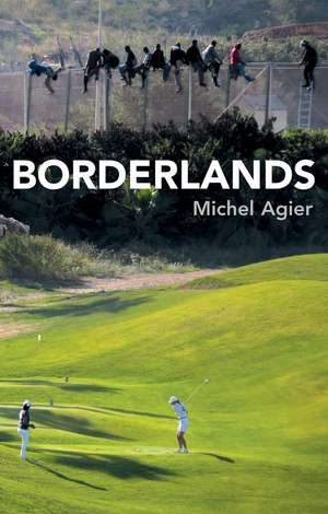 Borderlands de Michel Agier