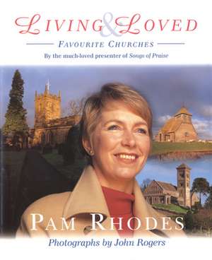 Living and Loved – Favourite Churches de Pam Rhodes