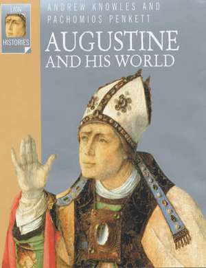 Augustine and His World de Andrew Knowles