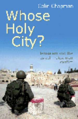 Whose Holy City? de Colin Chapman