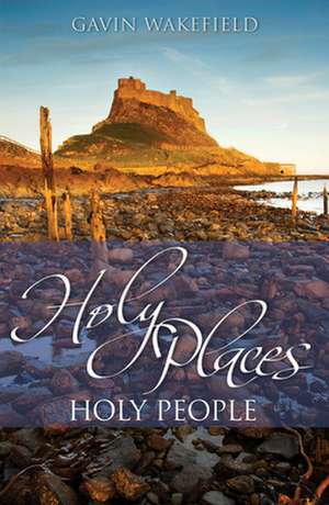 Holy Places, Holy People de Gavin Wakefield