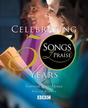 Songs of Praise – Celebrating 50 Years de Trevor Barnes