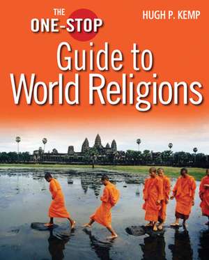 The One–Stop Guide to World Religions de Hugh P Kemp