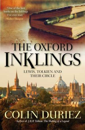 The Oxford Inklings – Lewis, Tolkien and their circle de Colin Duriez