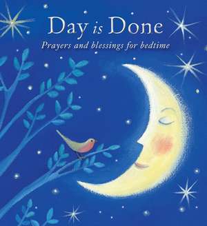 Day is Done – Prayers and blessings for bedtime de Elena Pasquali