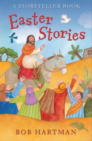 Easter Stories – A Storyteller Book de Bob Hartman