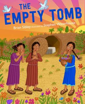 The Empty Tomb – A Story of Easter de Brian Sibley