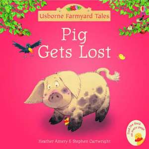 Pig Gets Lost de Heather Amery