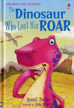 The Dinosaur Who Lost His Roar de Russell Punter