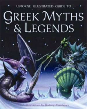 Illustrated Guide to Greek Myths and Legends de Anne Millard