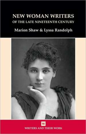 New Women Writers of the Late Nineteenth Century de Marion Shaw