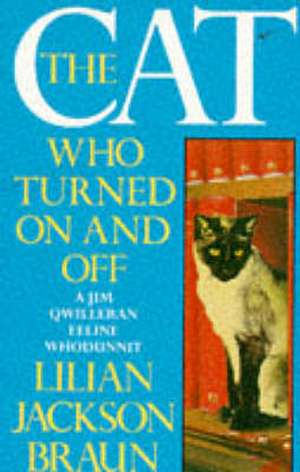 The Cat Who Turned on and Off de Lilian Jackson Braun