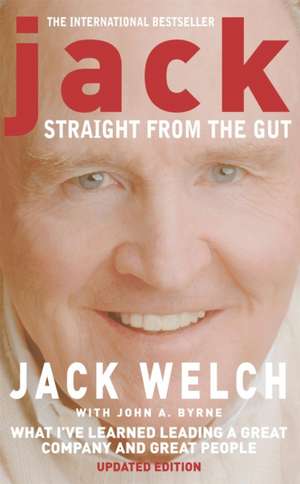 Jack Welch Straight from the Gut Afaceri