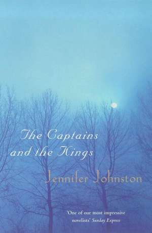 The Captains and the Kings de Jennifer Johnston