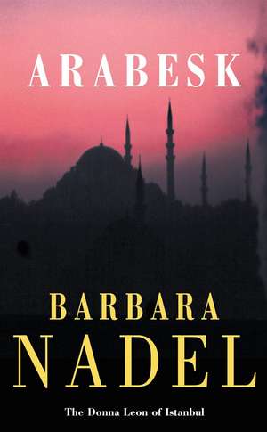 Arabesk (Inspector Ikmen Mystery 3) de Barbara Nadel