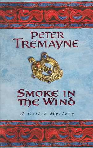 Smoke in the Wind (Sister Fidelma Mysteries Book 11) de Peter Tremayne