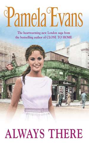 Always There: A gripping saga where the past and the present threaten to collide de Pamela Evans