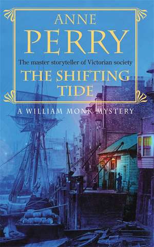 The Shifting Tide (William Monk Mystery, Book 14) de Anne Perry