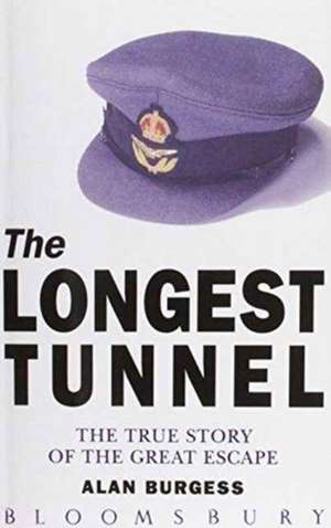 The Longest Tunnel: The True Story of the Great Escape de Alan Burgess