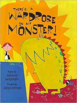 There's a Wardrobe in My Monster de Adrienne Geoghegan