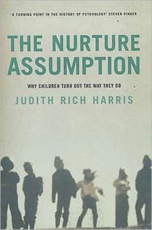 The Nurture Assumption de Judith Rich Harris