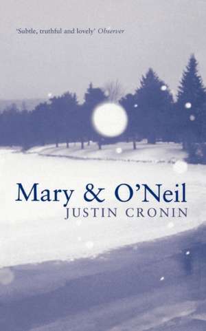 Mary & O'Neil de Justin Cronin