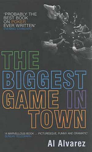 The Biggest Game in Town de A. Alvarez