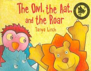 The Owl, the Aat and the Roar de Tanya Linch