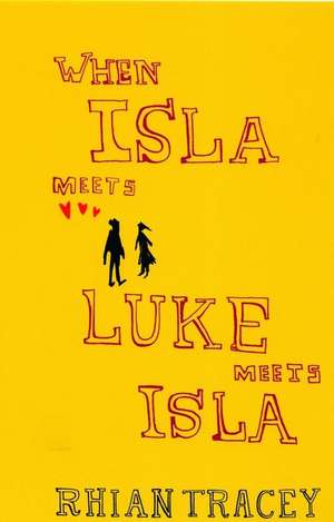 When Isla Meets Luke Meets Isla de Rhian Tracey